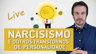 Narcisismo e outros Transtornos de Personalidade  Psiquiatra Fernando Fernandes [upl. by Kho290]