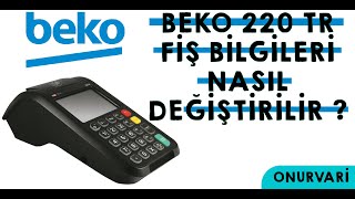 Beko 220TR Fiş Bilgileri Nasıl Değiştirilir [upl. by Lerret]