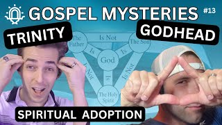 Trinity Godhead amp Spiritual Adoption — Gospel Mysteries Ep 13 [upl. by Eirelav]