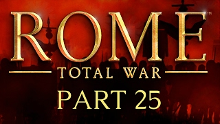 Rome Total War  Part 25  From the Jaws of Victory [upl. by Campbell]