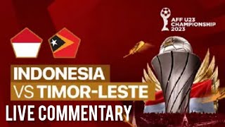 Live Commentary Indonesia VS Timor Leste AFF U23 Ahmad Satria Fazrurrohman [upl. by Sadick]