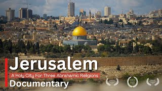 JERUSALEM  A Holy City For Three Abrahamic Religions  Documentary [upl. by Gaskill]