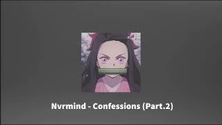 Nvrmind  Confessions Part2 [upl. by Lorilyn]