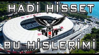 BEŞİKTAŞ MARŞI  HADİ HİSSET BU HİSLERİMİ [upl. by Samira517]