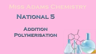 National 5 Addition Polymerisation [upl. by Notxap]