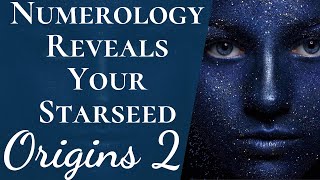 Numerology Reveals Your Starseed Origins Part 2  Instantly Discover What Starseed You Are [upl. by Dranyer]