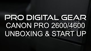 Canon Pro 4600 Unboxong and Start Up Pro Digital Gear Printing [upl. by Brodsky]