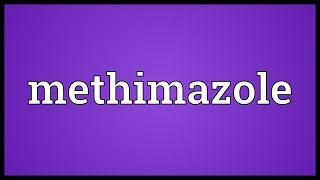 Methimazole Meaning [upl. by Lisetta]