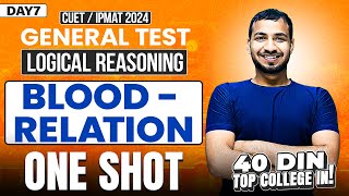 Day 7  BLOOD RELATION  ONE SHOT   General Test  Free Course CUET amp IPMAT 2024 [upl. by Mcgill]