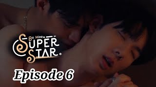 Be mine superstar ep 6  be mine superstar ep 6 eng sub  bl drama [upl. by Halda]