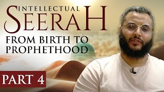 Intellectual Seerah  Part 4  From Birth to Prophethood [upl. by Ahselef]