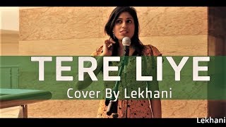 Tere Liye Star Plus Full Title Song Cover By Lekhani [upl. by Adnolaj]