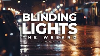 THE WEEKND  Blinding Lights Acoustic Cover by Savella [upl. by Redfield]