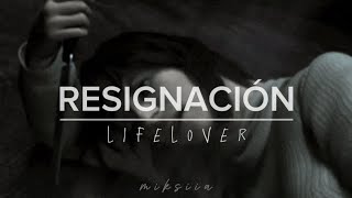 Resignation  Lifelover Sub Español [upl. by Ycram170]