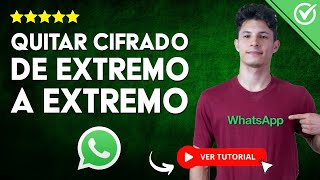 Cómo QUITAR EL CIFRADO DE EXTREMO A EXTREMO en WhatsApp  🔓 Guía paso a paso 🔓 [upl. by Suzann]