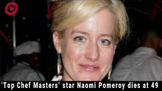 quotTop Chef Masters Star Naomi Pomeroy Passes Away at 49quot [upl. by Rocky899]