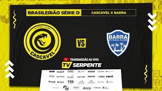 CASCAVEL x BARRA  BRASILEIRÃO SÉRIE D  2ª FASE [upl. by Abagail]