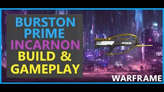 Warframe Burston Prime Incarnon  2024 [upl. by Ginny565]