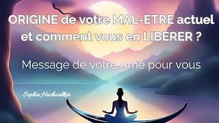 Origine de votre malêtre actuel et comment vous en libérer  message de votre Ame 🌟 [upl. by Anhavas521]