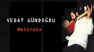 Vedat Gündoğdu  Ah Dünya [upl. by Branen]