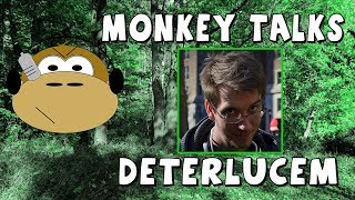 Monkey Talks Deterlucem [upl. by Nisse]