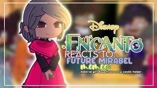 🪔ENCANTO Reacts to Material Girl amp We have a new candle holder  ENCANTO REACTION ⚡  Silent Bellaa [upl. by Remus]