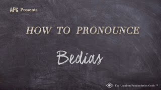 How to Pronounce Bedias Real Life Examples [upl. by Tugman664]