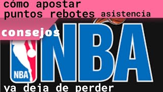 cómo apostar en NBA puntos rebotes asistencia del jugador prorroga incluida [upl. by Tnahsarp]