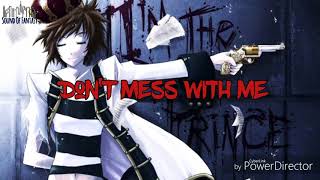 Nightcore  Dont mess with me  Lyrics [upl. by Cinom]