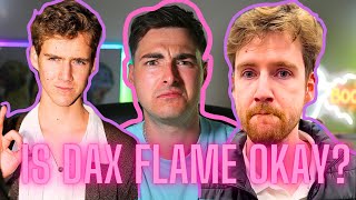 Is Dax Flame Real [upl. by Knute]