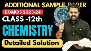 Additional Sample Paper of Chemistry detailed Solution  Class 12 Boards 2024 [upl. by Akinoj]