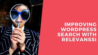 Improving WordPress Search With Relevanssi [upl. by Tenom]