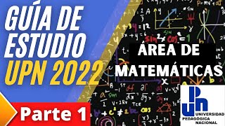 Guía de Estudio UPN 2022 Matemáticas  Parte 1 [upl. by Zaremski618]