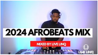 2024 Afro Beats Mix Best Of Afro Beats By Live LinQ Burna boy Davido Wizkid Rema Asake [upl. by Luna888]