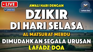 Dzikir Pagi Pembuka Rezeki HARI SELASA  Doa Pembuka Rezeki Dari Segala Penjuru  Zikir Pagi [upl. by Farly]