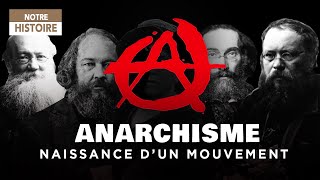 Histoire De lAnarchisme  Naissance dun mouvement  Episode 1  Documentaire  AT [upl. by Canotas446]