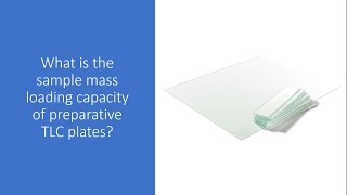 What is the sample mass loading capacity of preparative TLC plates [upl. by Siednarb838]