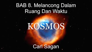 KOSMOS BAB 8 Melancong Dalam Ruang Dan Waktu Carl Sagan  Audiobook Indonesia [upl. by Chatwin284]