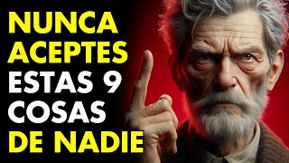 9 Cosas que NUNCA Deberías Recibir de NADIE  Sabiduría para vivir  ESTOICISMO [upl. by Downey]