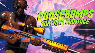 Fortnite Montage  quotGOOSEBUMPSquot Travis Scott [upl. by Sessilu]