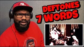 DEFTONES  7 WORDS  REACTION [upl. by Reinhard959]