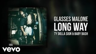 Glasses Malone  Long Way Audio ft Ty Dolla Sign amp Baby Bash [upl. by Anelad]