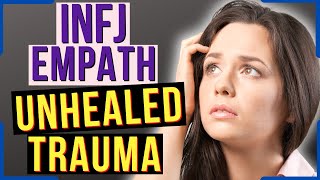 8 Signs Of INFJ Empath Unhealed Trauma [upl. by Cristina]