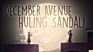 December Avenue  Huling Sandali OFFICIAL LYRIC VIDEO [upl. by Anaxor]