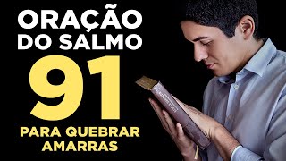 PODEROSA ORAÇÃO DO SALMO 91 PARA QUEBRAR AS AMARRAS 🙏🏻 [upl. by Acinomal]