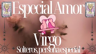 VIRGO💜AMOR💜 SOLTEROS PERSONA ESPECIAL❗FUTURO PRÓXIMO 🦋 [upl. by Gow584]