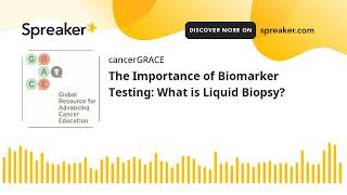 The Importance of Biomarker Testing What is Liquid Biopsy [upl. by Loresz]