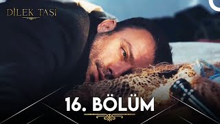 Dilek Taşı 16 Bölüm [upl. by Drida]