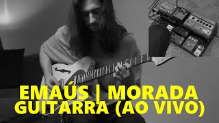 EMAÚS  MORADA  Séfer Dillan  Guitarra Versão Ao Vivo Cover [upl. by Hcnarb501]