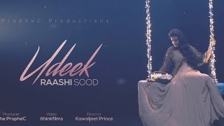 Raashi Sood  Udeek  Official Video [upl. by Kacy]